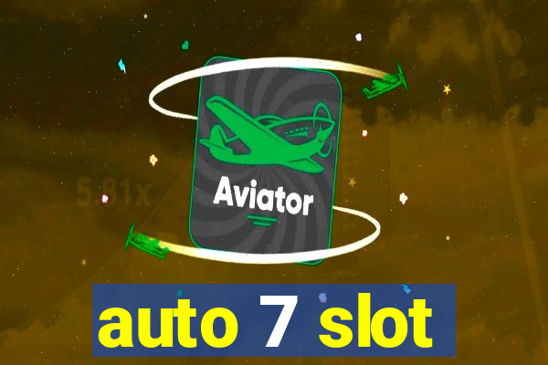 auto 7 slot