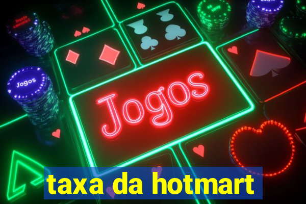 taxa da hotmart