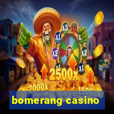 bomerang casino