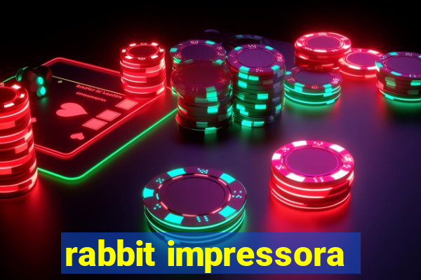 rabbit impressora