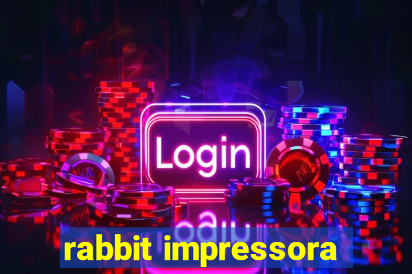 rabbit impressora