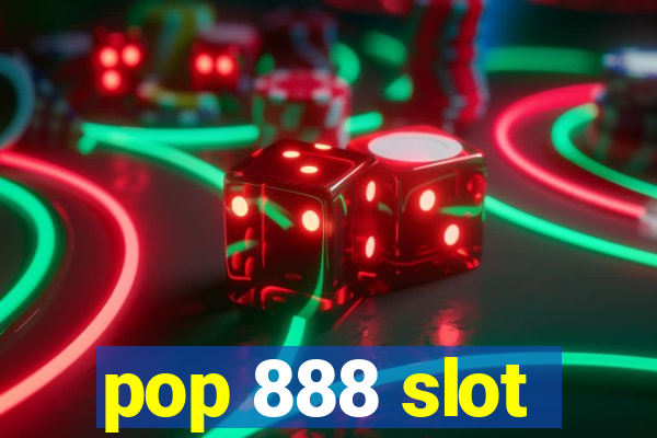 pop 888 slot