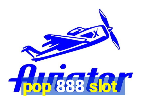 pop 888 slot