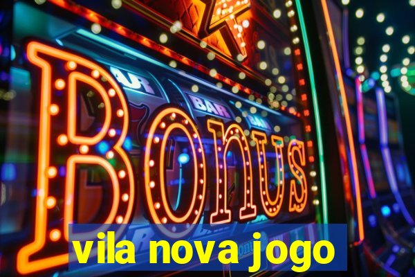 vila nova jogo