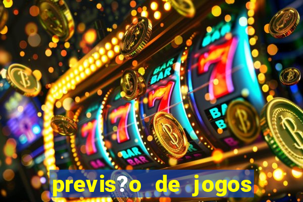 previs?o de jogos para hoje