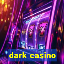 dark casino