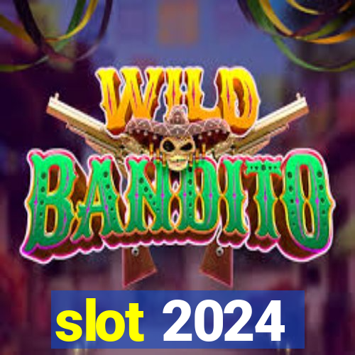 slot 2024