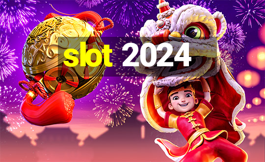 slot 2024