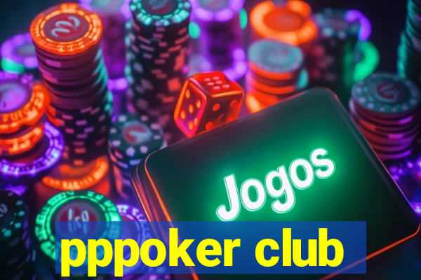 pppoker club