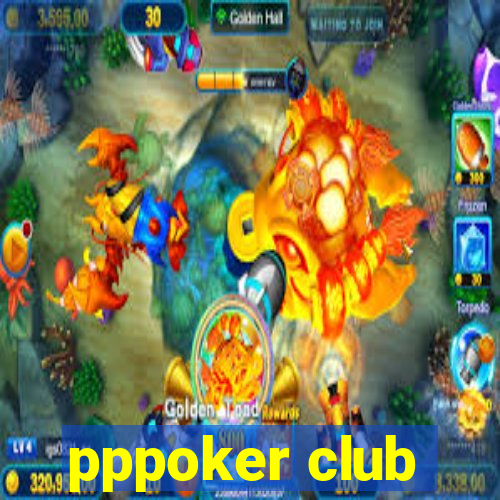 pppoker club