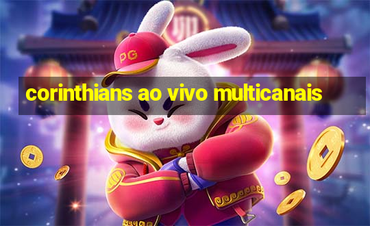 corinthians ao vivo multicanais