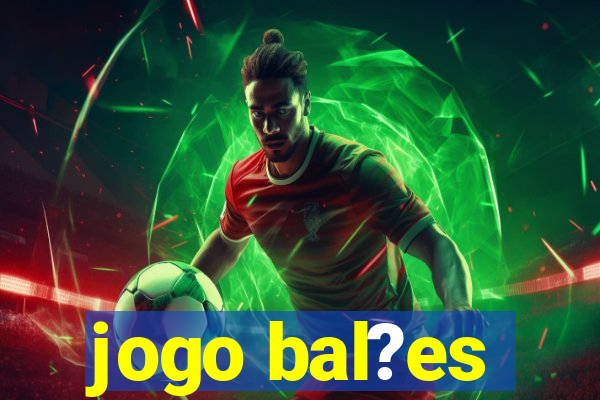 jogo bal?es