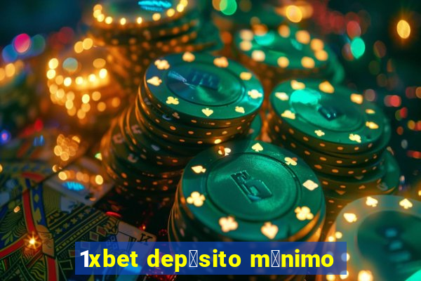 1xbet dep贸sito m铆nimo