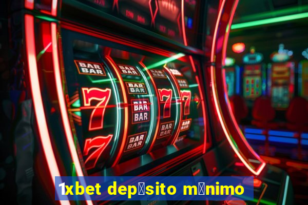 1xbet dep贸sito m铆nimo