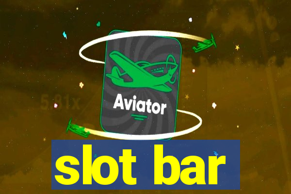 slot bar