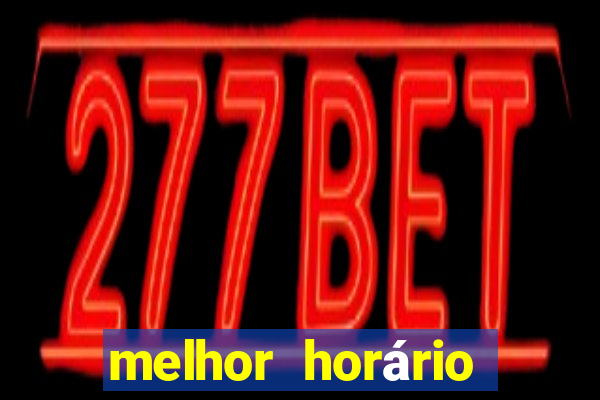 melhor horário para jogar fortune tiger hoje 2024