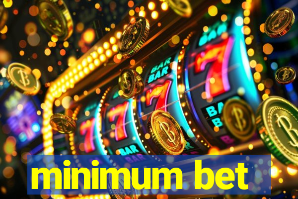 minimum bet