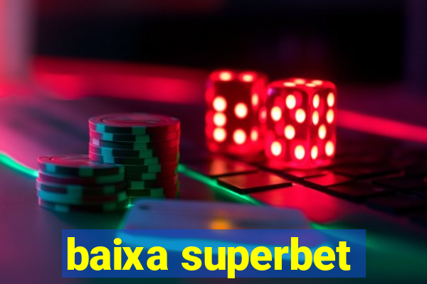 baixa superbet