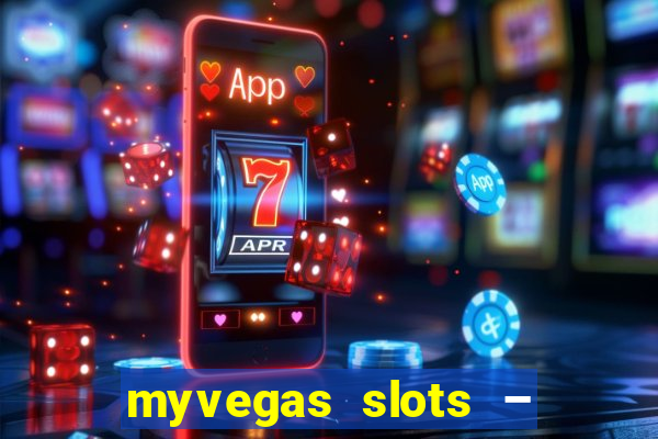 myvegas slots – casino slots