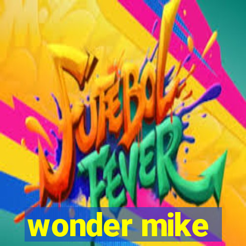 wonder mike