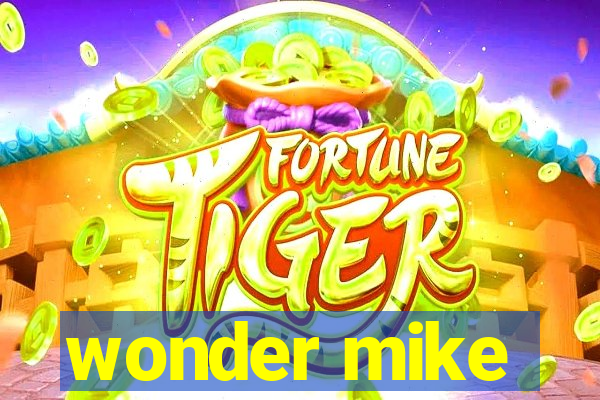 wonder mike