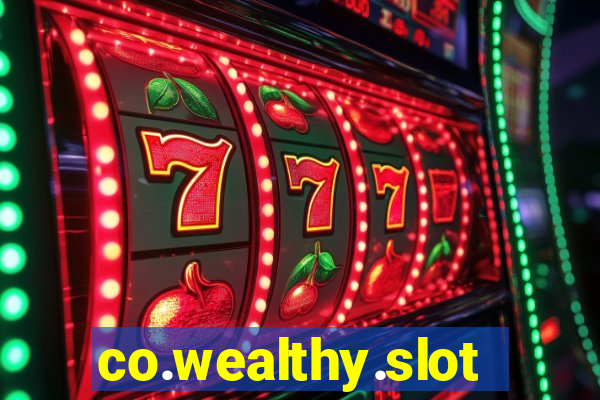 co.wealthy.slots