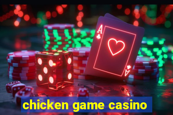 chicken game casino