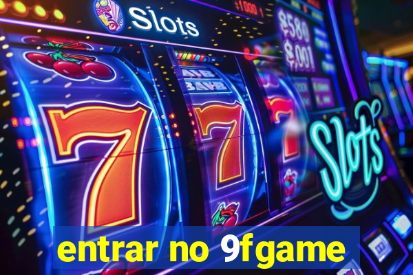 entrar no 9fgame