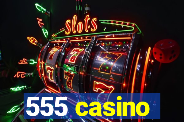 555 casino