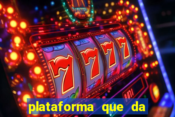 plataforma que da bonus gratis