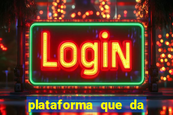 plataforma que da bonus gratis