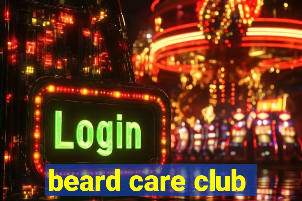 beard care club