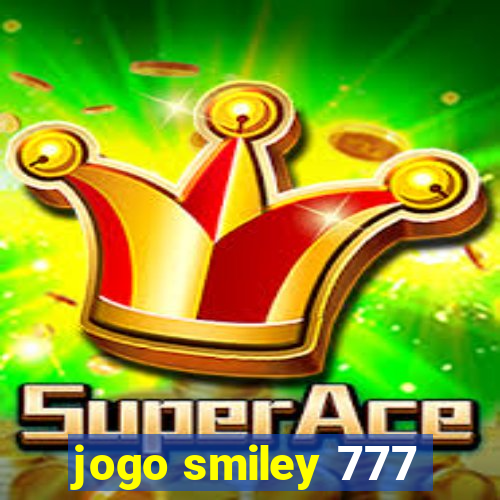 jogo smiley 777