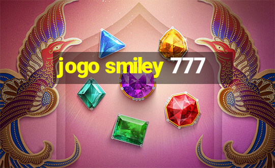 jogo smiley 777