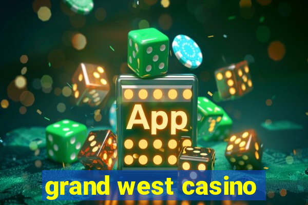 grand west casino