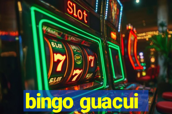 bingo guacui