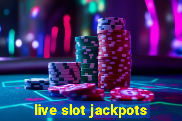 live slot jackpots