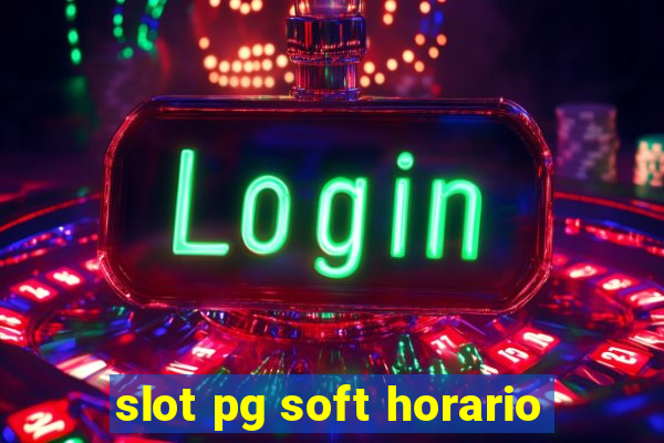 slot pg soft horario