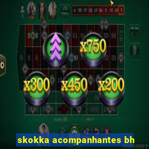 skokka acompanhantes bh