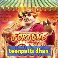 teenpatti dhan