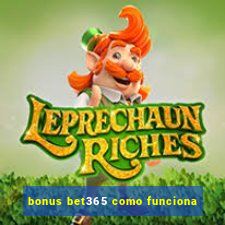 bonus bet365 como funciona