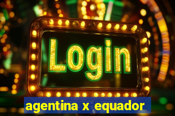 agentina x equador