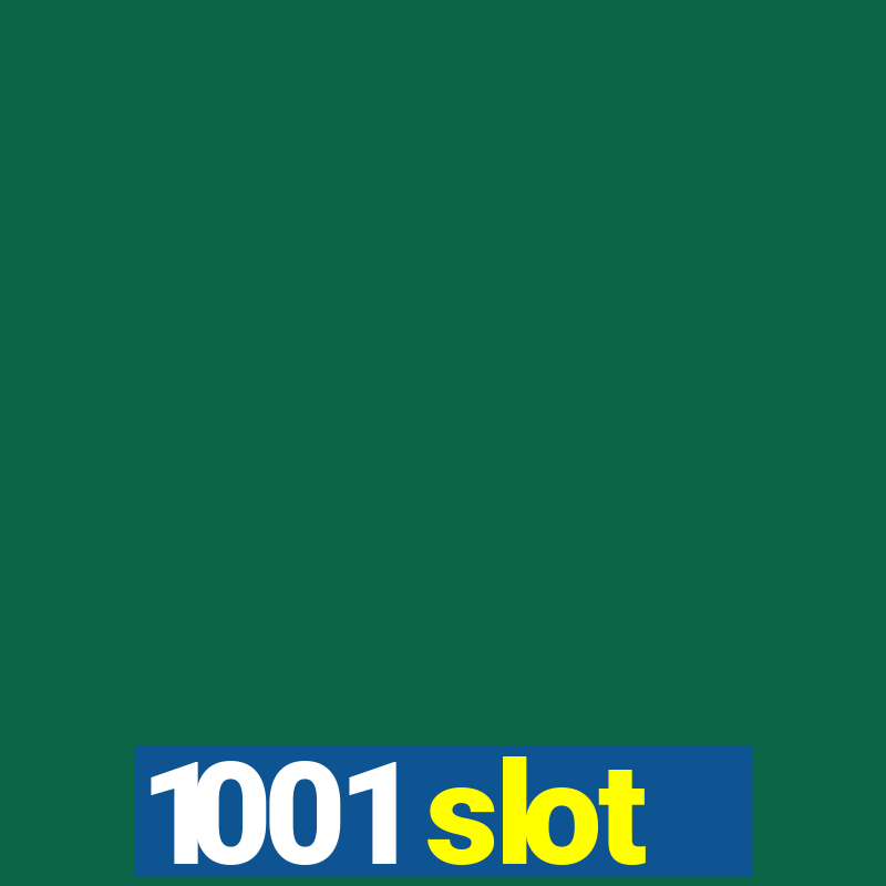 1001 slot