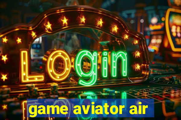 game aviator air