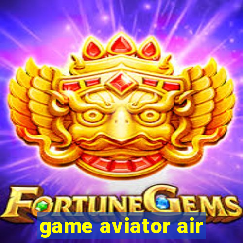 game aviator air