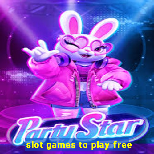 slot games to play free