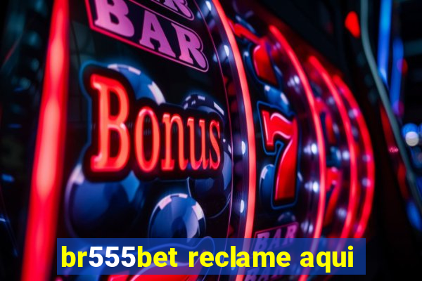 br555bet reclame aqui