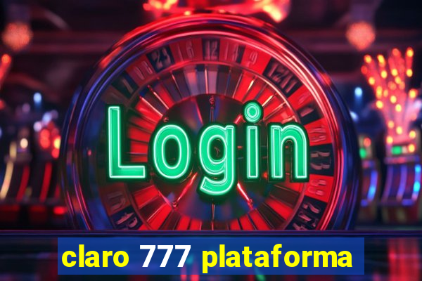 claro 777 plataforma