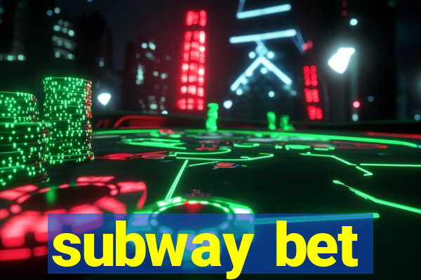 subway bet