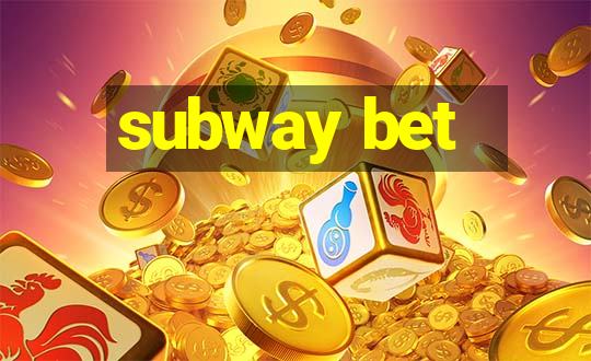 subway bet